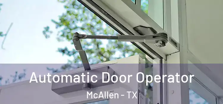 Automatic Door Operator McAllen - TX