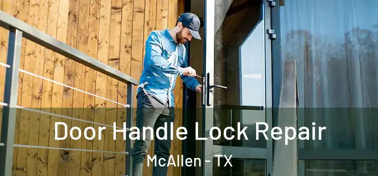 Door Handle Lock Repair McAllen - TX