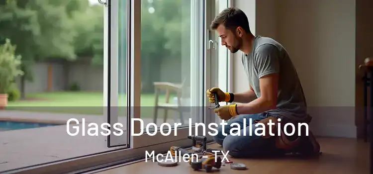 Glass Door Installation McAllen - TX
