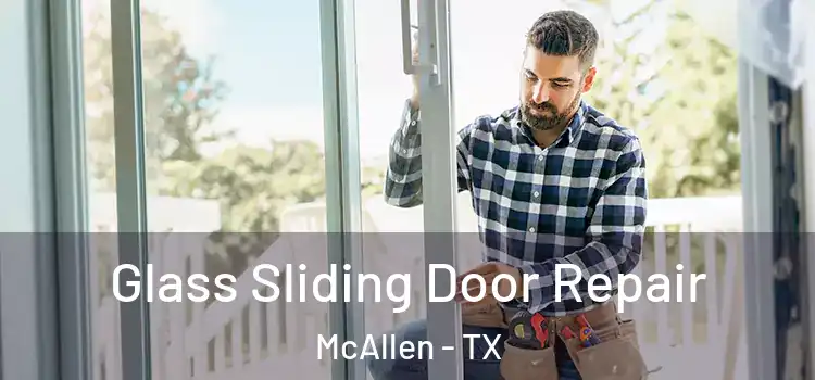 Glass Sliding Door Repair McAllen - TX