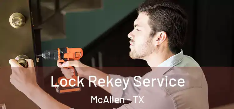 Lock Rekey Service McAllen - TX