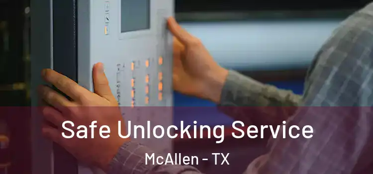 Safe Unlocking Service McAllen - TX